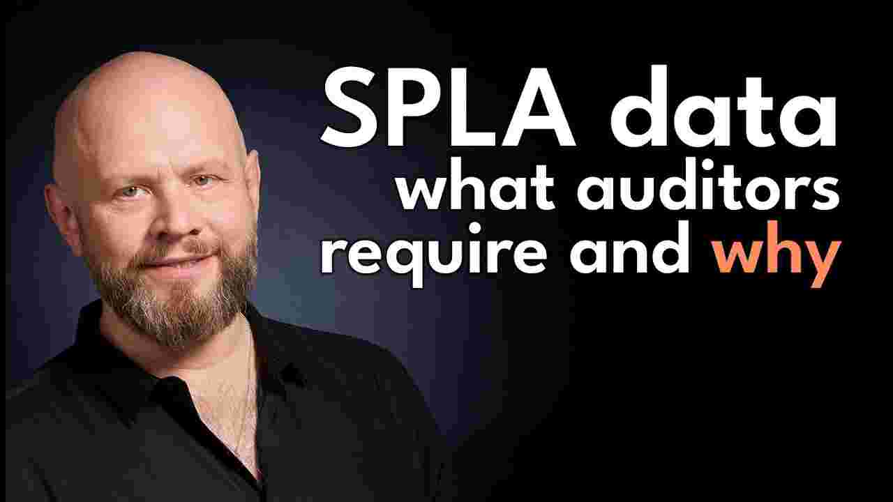 SPLA Data Deep-Dive: What Auditors Want and Why