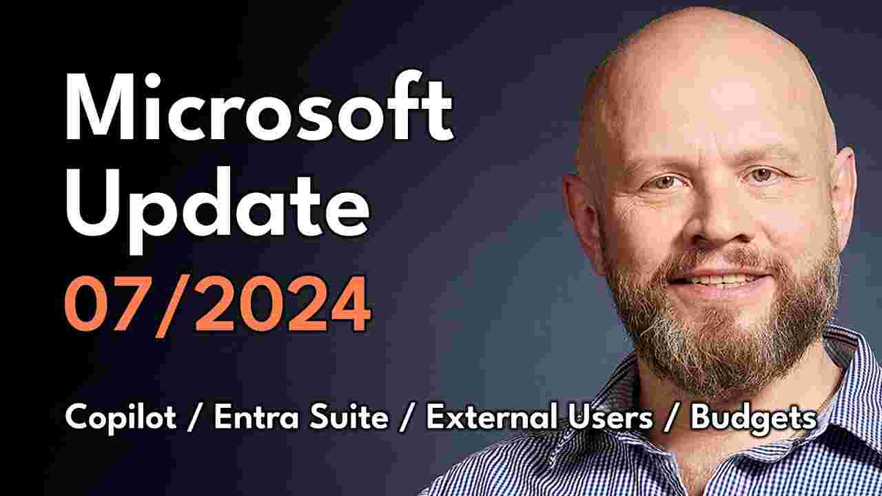 Copilot, External Users, Entra Suite – July 2024 Microsoft Update