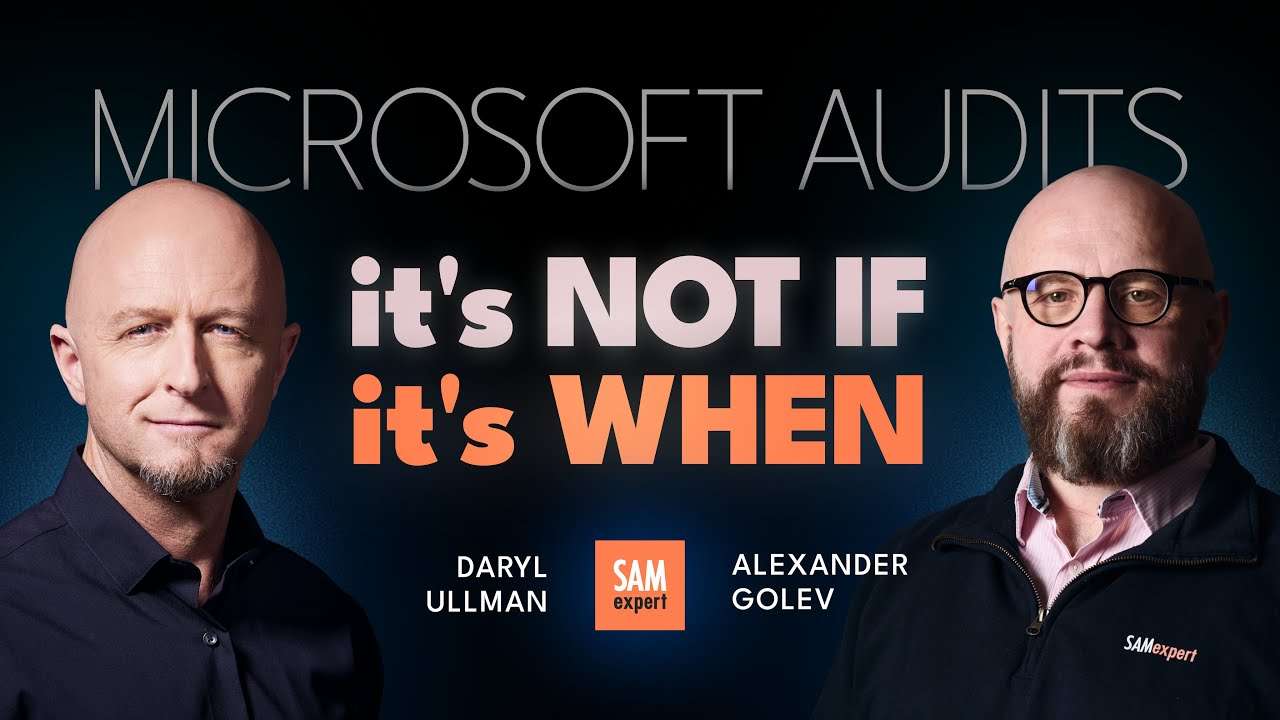 Microsoft Audits: It's Not If, It's When